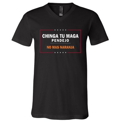 Chinga Tu Maga Pendejo No Mas Naranja V-Neck T-Shirt