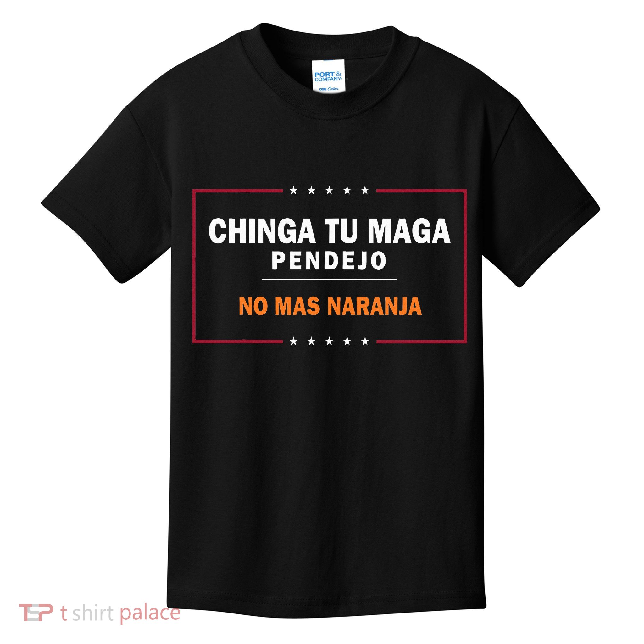 Chinga Tu Maga Pendejo No Mas Naranja Kids T-Shirt