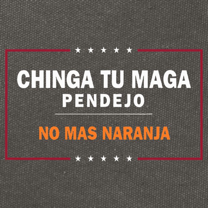 Chinga Tu Maga Pendejo No Mas Naranja Cotton Canvas Backpack