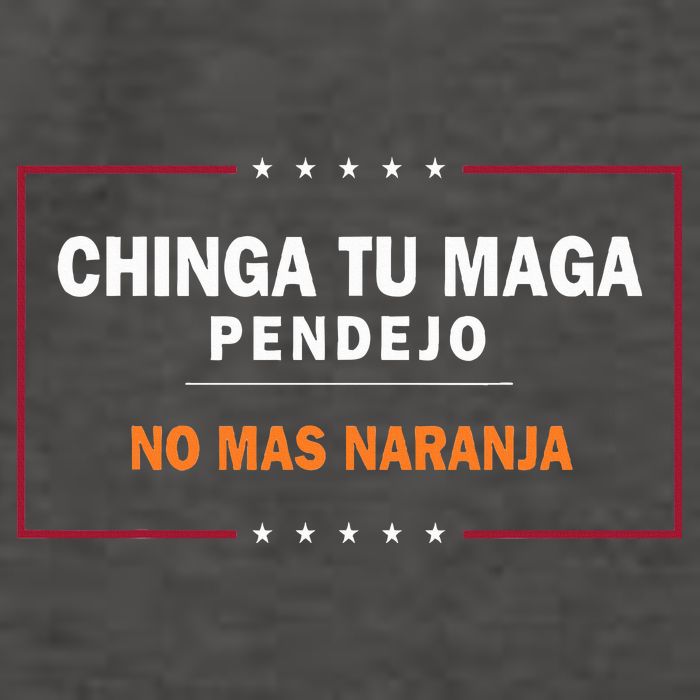 Chinga Tu Maga Pendejo No Mas Naranja Vector Backpack