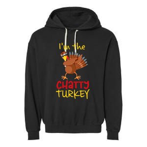 Chatty Turkey Matching Family Group Thanksgiving Party Garment-Dyed Fleece Hoodie