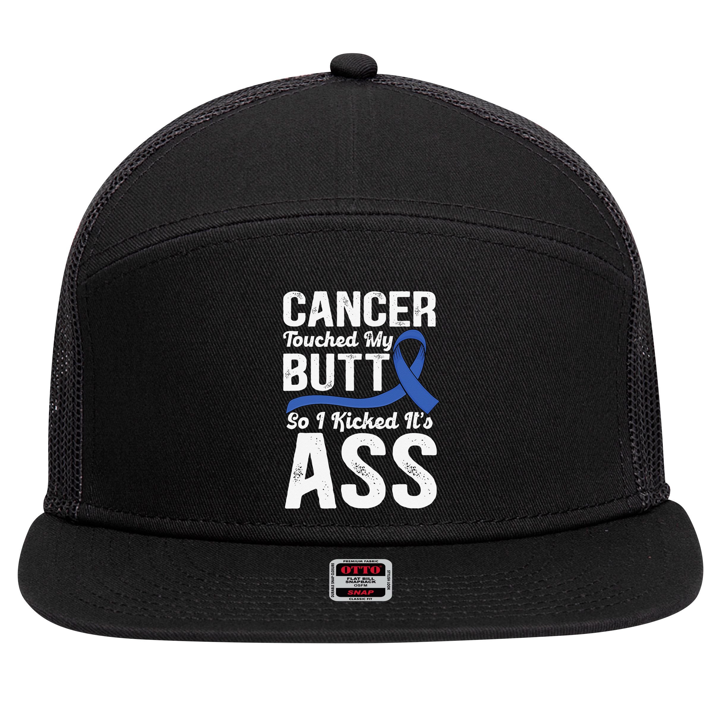 Cancer Touched My Butt so I Kicked it's Ass Colon Cancer 7 Panel Mesh Trucker Snapback Hat