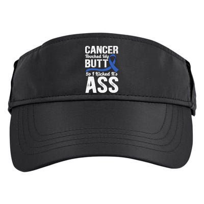 Cancer Touched My Butt so I Kicked it's Ass Colon Cancer Adult Drive Performance Visor