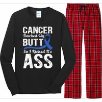 Cancer Touched My Butt so I Kicked it's Ass Colon Cancer Long Sleeve Pajama Set