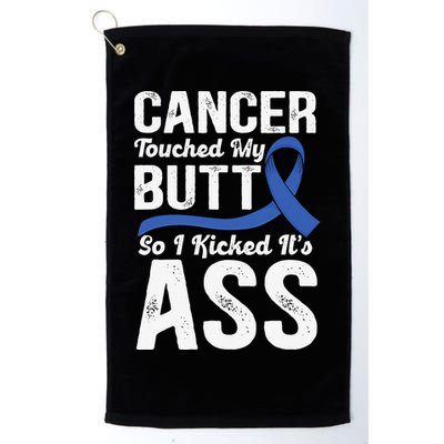 Cancer Touched My Butt so I Kicked it's Ass Colon Cancer Golf Towel