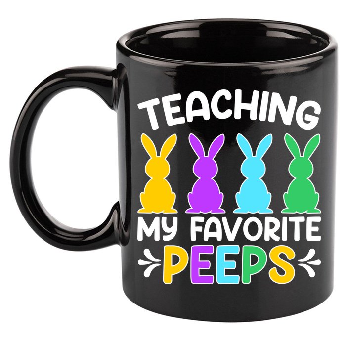 Cute Teaching My Favorite Peeps Happy Easter Day Teacher 11oz C Handle Ceramic Mug