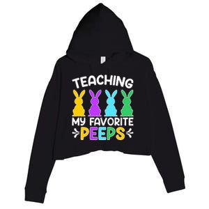 Cute Teaching My Favorite Peeps Happy Easter Day Teacher Crop Fleece Hoodie