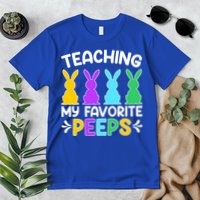 Cute Teaching My Favorite Peeps Happy Easter Day Teacher Premium T-Shirt