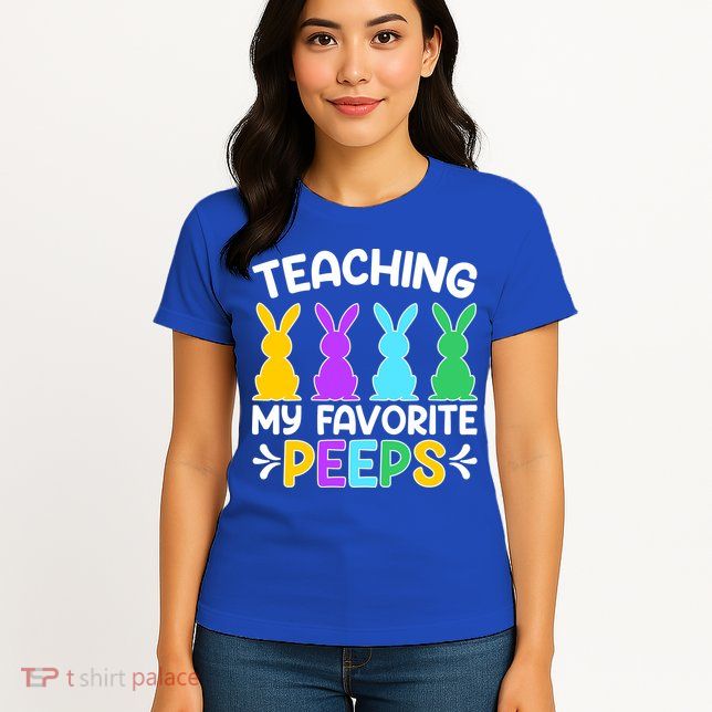 Cute Teaching My Favorite Peeps Happy Easter Day Teacher Womens T-Shirt