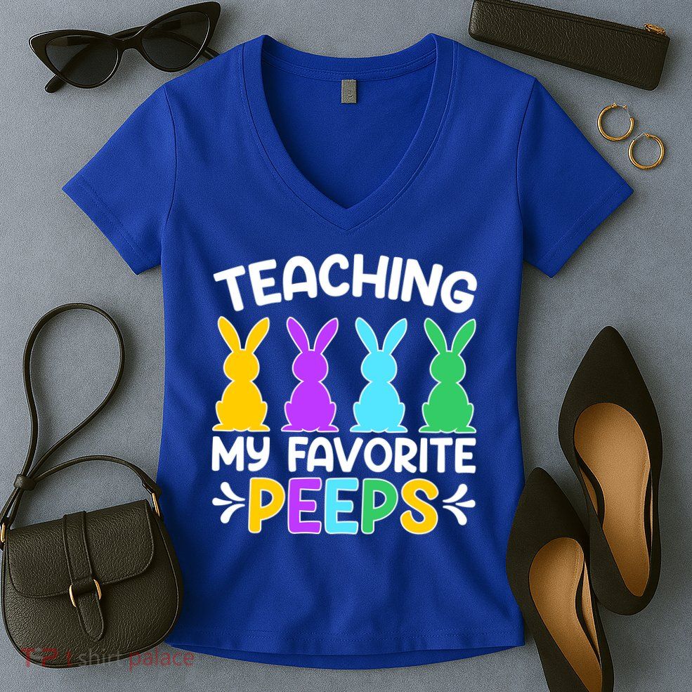 Cute Teaching My Favorite Peeps Happy Easter Day Teacher Women's V-Neck T-Shirt
