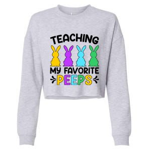 Cute Teaching My Favorite Peeps Happy Easter Day Teacher Cropped Pullover Crew