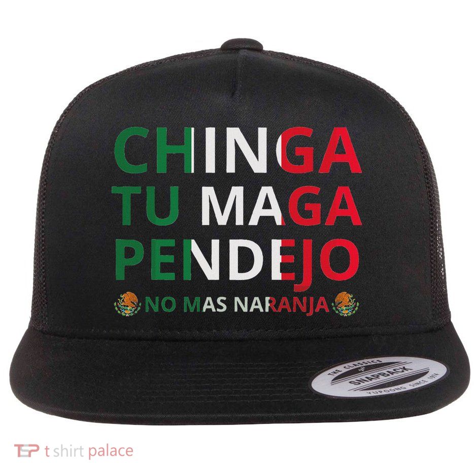 Chinga Tu Maga Patriotic Mexican Trump Flatbill Hat