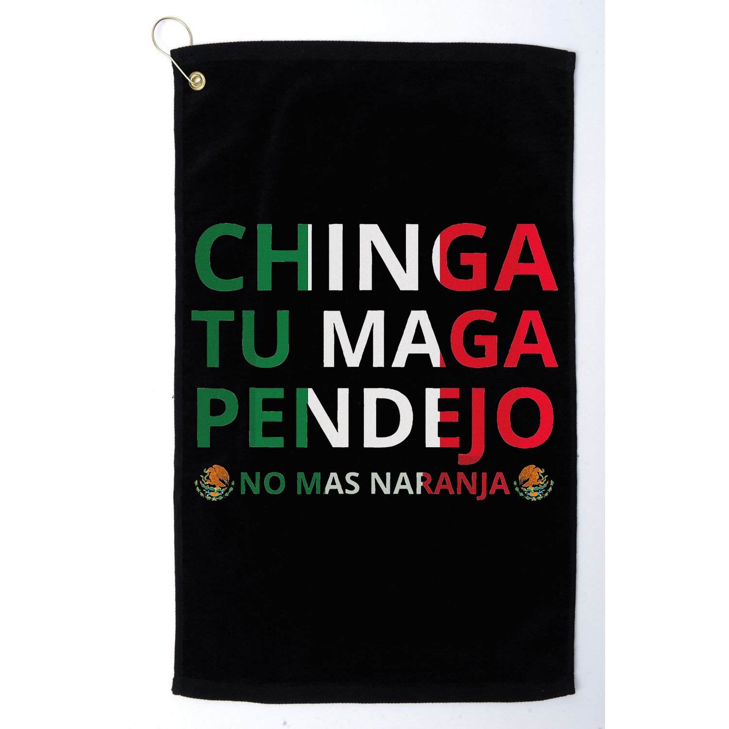 Chinga Tu Maga Patriotic Mexican Trump Golf Towel
