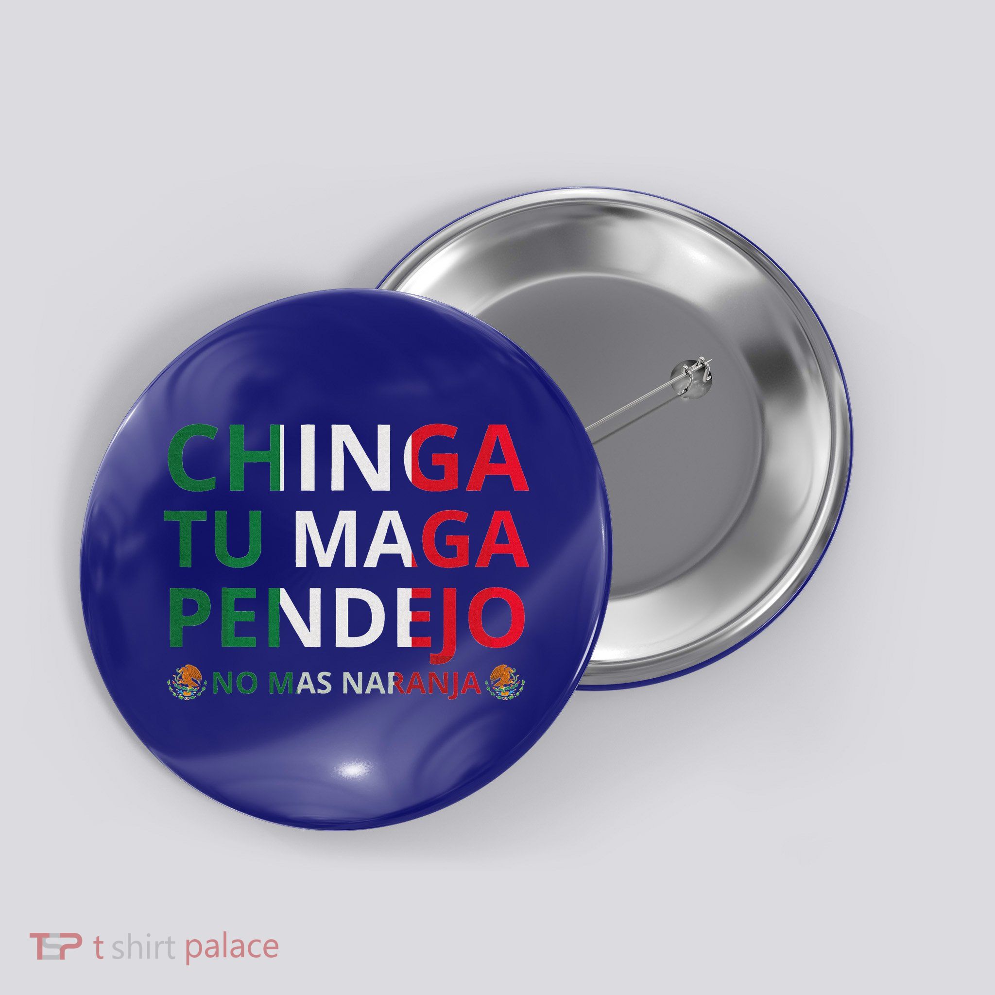 Chinga Tu Maga Patriotic Mexican Trump Button