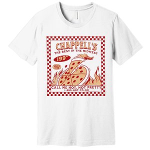 Chappell The Midwest Call Me Hot Retro Pizza Hot To Go Gift Premium T-Shirt