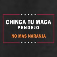 Chinga Tu Maga Pendejo No Mas Naranja Cool Comfort Performance Bucket Hat