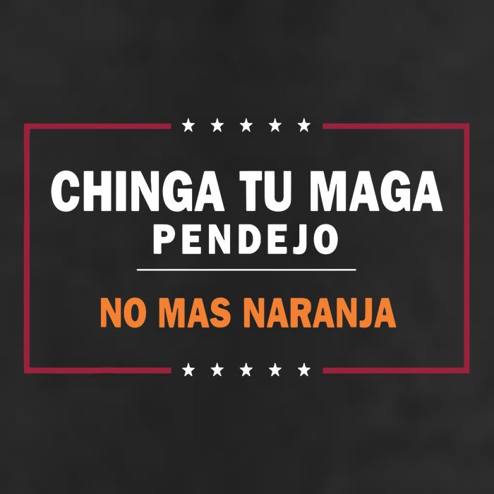 Chinga Tu Maga Pendejo No Mas Naranja Cool Comfort Performance Bucket Hat