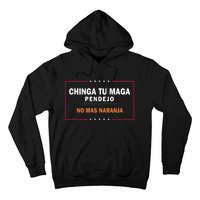 Chinga Tu Maga Pendejo No Mas Naranja Hoodie