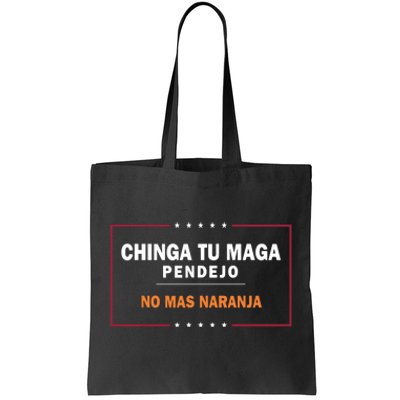 Chinga Tu Maga Pendejo No Mas Naranja Tote Bag