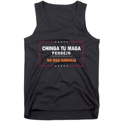 Chinga Tu Maga Pendejo No Mas Naranja Tank Top