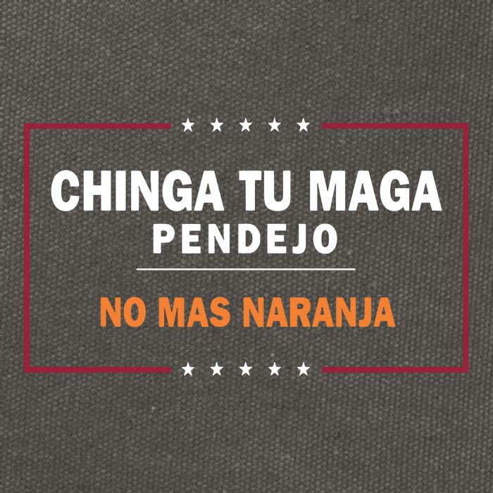 Chinga Tu Maga Pendejo No Mas Naranja Cotton Canvas Backpack