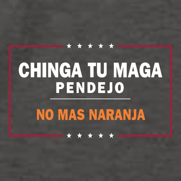 Chinga Tu Maga Pendejo No Mas Naranja Vector Backpack