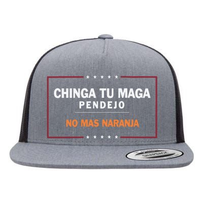 Chinga Tu Maga Pendejo No Mas Naranja Flat Bill Trucker Hat