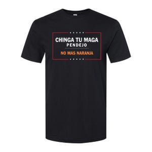 Chinga Tu Maga Pendejo No Mas Naranja Softstyle CVC T-Shirt