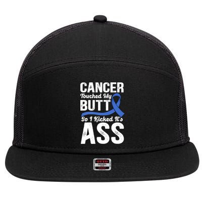 Cancer Touched My Butt So I Kicked It's Ass Colon Cancer 7 Panel Mesh Trucker Snapback Hat