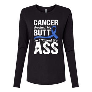 Cancer Touched My Butt So I Kicked It's Ass Colon Cancer Womens Cotton Relaxed Long Sleeve T-Shirt