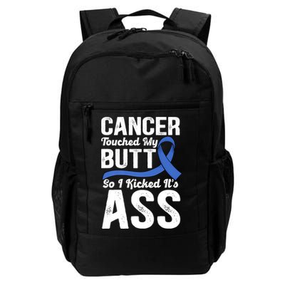 Cancer Touched My Butt So I Kicked It's Ass Colon Cancer Backpack