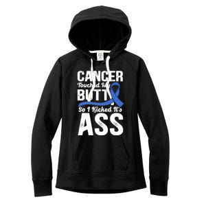 Cancer Touched My Butt So I Kicked It's Ass Colon Cancer Women's Fleece Hoodie