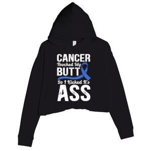 Cancer Touched My Butt So I Kicked It's Ass Colon Cancer Crop Fleece Hoodie