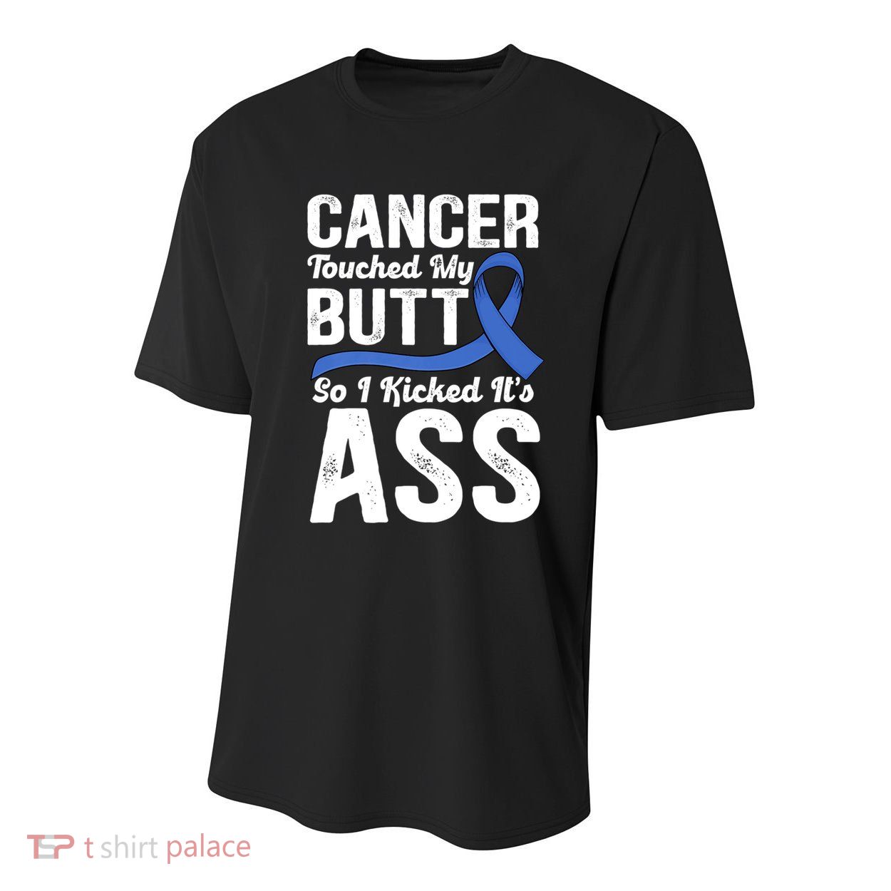 Cancer Touched My Butt So I Kicked It's Ass Colon Cancer Youth Performance Sprint T-Shirt