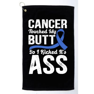 Cancer Touched My Butt So I Kicked It's Ass Colon Cancer Golf Towel