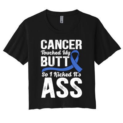 Cancer Touched My Butt So I Kicked It's Ass Colon Cancer Crop Top