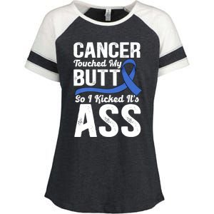 Cancer Touched My Butt So I Kicked It's Ass Colon Cancer Enza Ladies Jersey Colorblock Tee