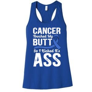 Cancer Touched My Butt So I Kicked It's Ass Colon Cancer Women's Racerback Tank