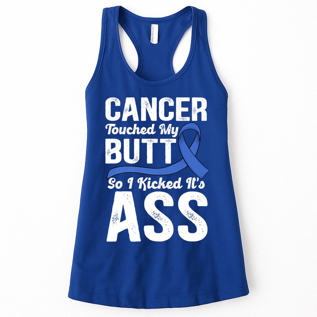 Cancer Touched My Butt So I Kicked It's Ass Colon Cancer Womens Tank Top