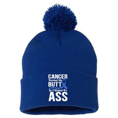 Cancer Touched My Butt So I Kicked It's Ass Colon Cancer Pom Pom 12in Knit Beanie