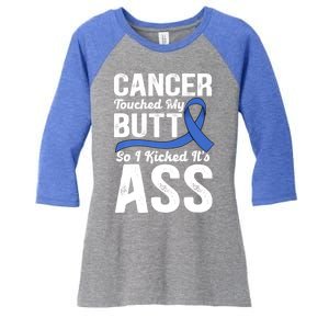 Cancer Touched My Butt So I Kicked It's Ass Colon Cancer Women's Tri-Blend 3/4-Sleeve Raglan Shirt