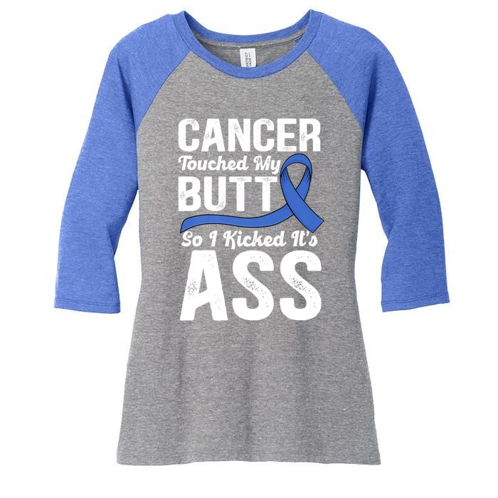 Cancer Touched My Butt So I Kicked It's Ass Colon Cancer Women's Tri-Blend 3/4-Sleeve Raglan Shirt