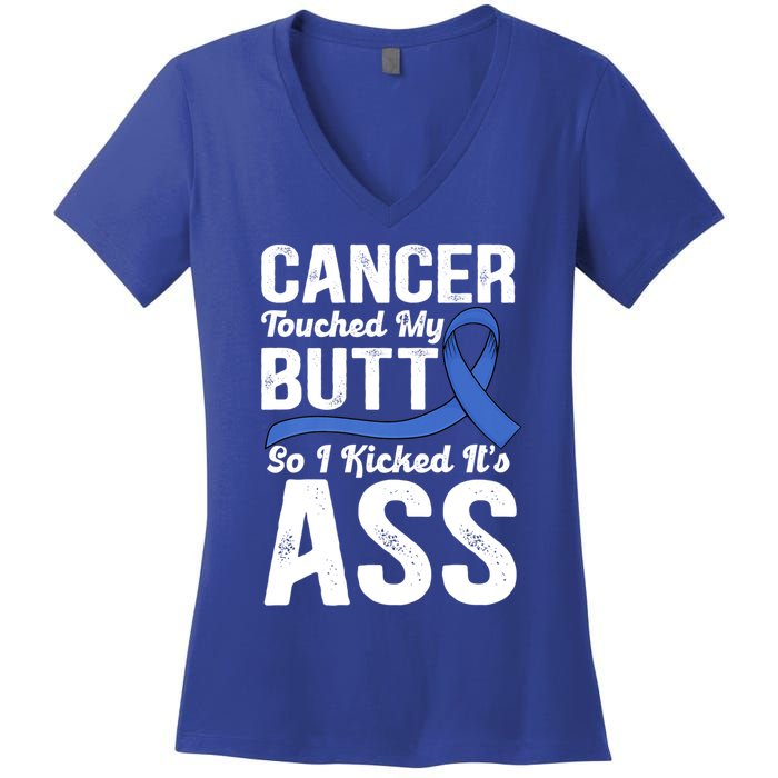 Cancer Touched My Butt So I Kicked It's Ass Colon Cancer Women's V-Neck T-Shirt