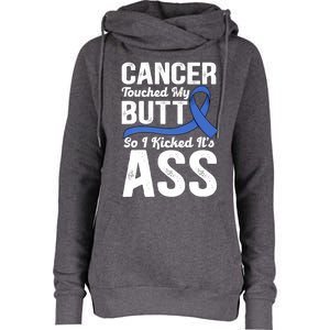 Cancer Touched My Butt So I Kicked It's Ass Colon Cancer Womens Funnel Neck Pullover Hood