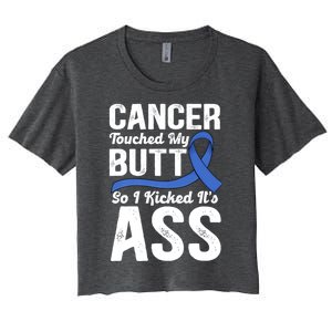 Cancer Touched My Butt So I Kicked It's Ass Colon Cancer Women's Crop Top Tee