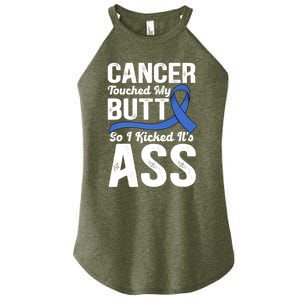 Cancer Touched My Butt So I Kicked It's Ass Colon Cancer Women's Perfect Tri Rocker Tank