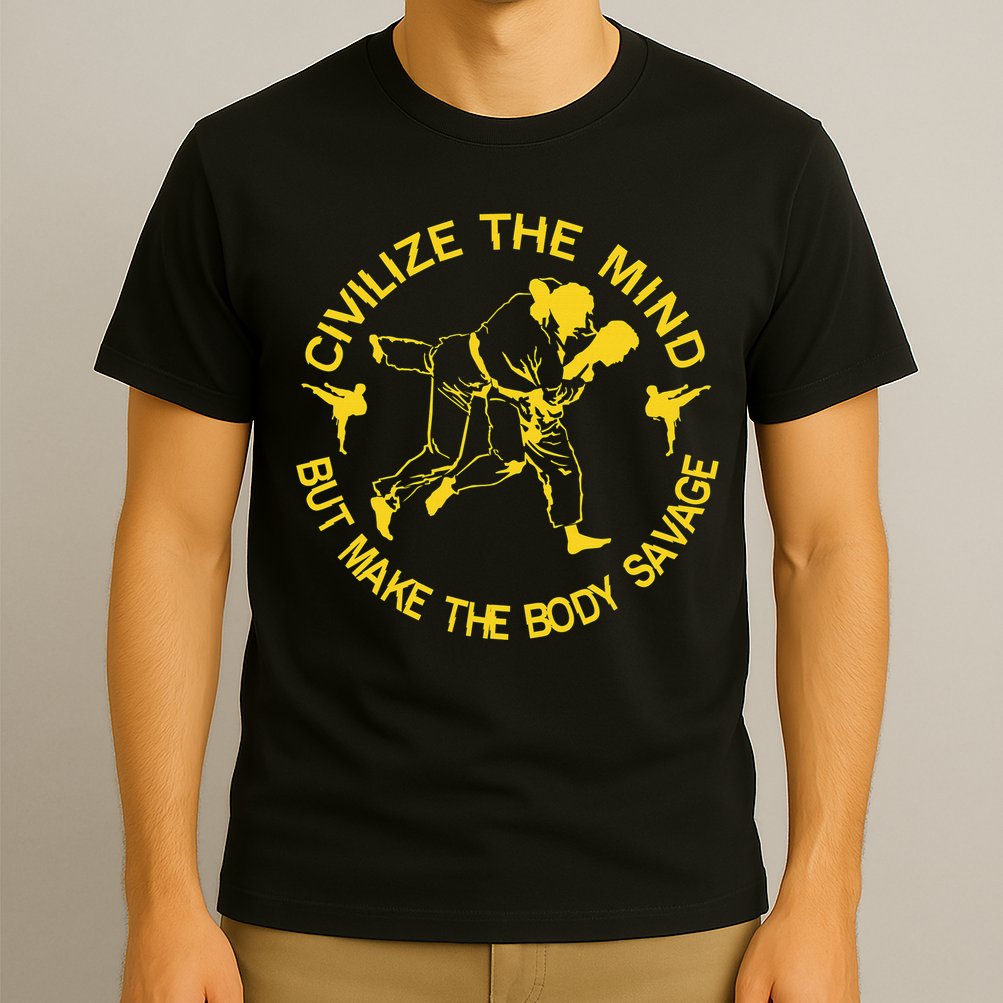 Civilize The Mind But Make The Body Savage MMA BJJ Jiu Jitsu T-Shirt