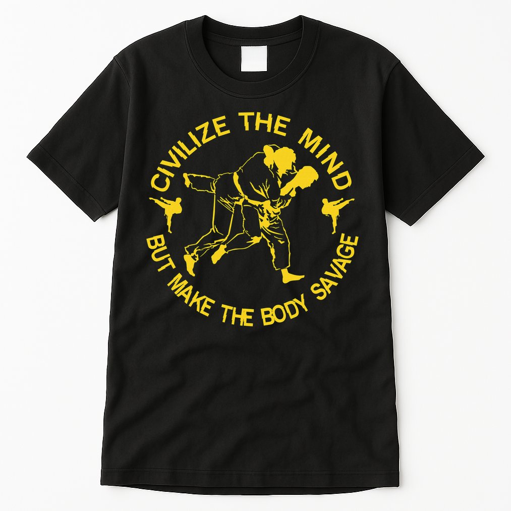 Civilize The Mind But Make The Body Savage MMA BJJ Jiu Jitsu Tall T-Shirt