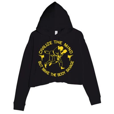 Civilize The Mind But Make The Body Savage MMA BJJ Jiu Jitsu Crop Fleece Hoodie