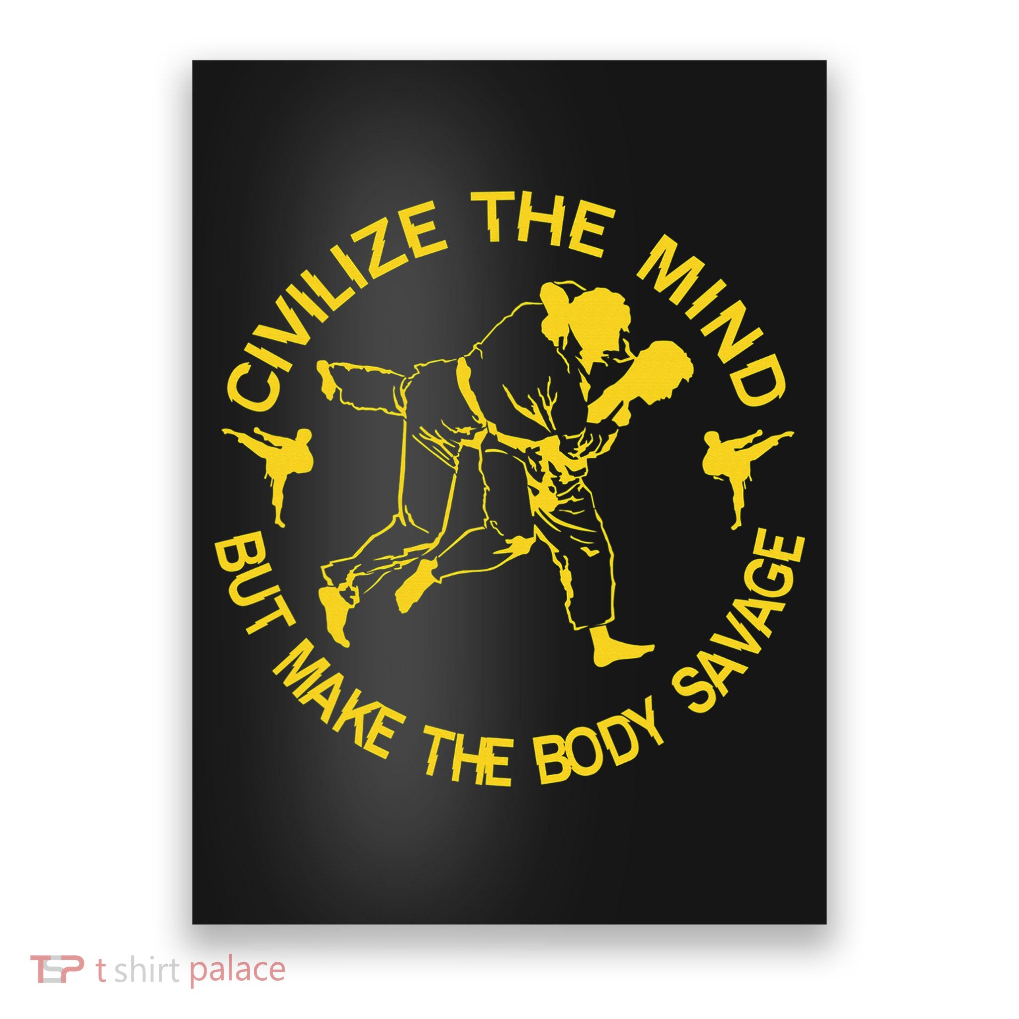 Civilize The Mind But Make The Body Savage MMA BJJ Jiu Jitsu Poster